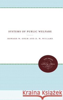Systems of Public Welfare Howard W. Odum 9781469609485 University of North Carolina Press