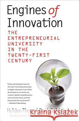 Engines of Innovation: The Entrepreneurial University in the Twenty-First Century Thorp, Holden 9781469609843