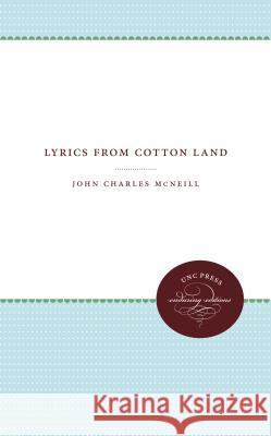 Lyrics from Cotton Land John Charles McNeill 9781469611945