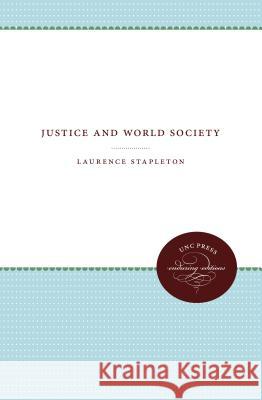 Justice and World Society Laurence Stapleton 9781469612157 University of North Carolina Press