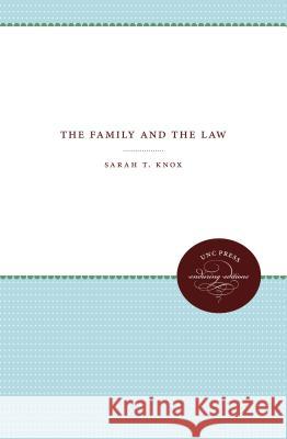 The Family and the Law Sarah T. Knox 9781469613215 University of North Carolina Press