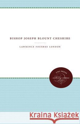 Bishop Joseph Blount Cheshire Lawrence Foushee London 9781469613222