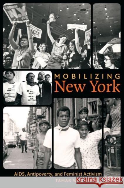 Mobilizing New York: AIDS, Antipoverty, and Feminist Activism Carroll, Tamar W. 9781469619880 University of North Carolina Press,