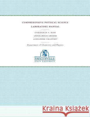 Comprehensive Physical Science Laboratory Manual Gurcharan S. Rahi Abdirahman Abokor Alexander Umantsev 9781469624365 University of North Carolina Press