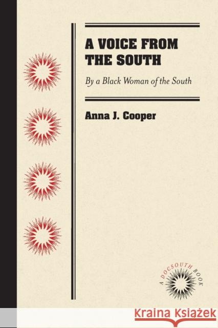 A Voice from the South: By a Black Woman of the South Anna J. Cooper 9781469633312