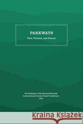 Parkways: Past, Present, and Future Appalachian Consortium Press 9781469642024 Appalachian State University