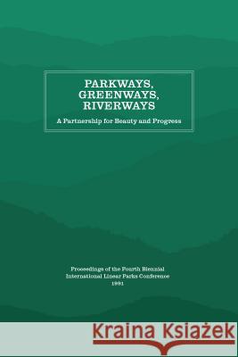 Parkways, Greenways, Riverways: A Partnership for Beauty and Progress Appalachian Consortium Press 9781469642147 Appalachian State University