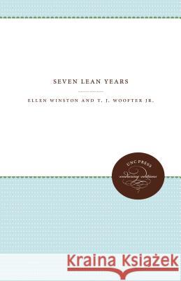 Seven Lean Years T. J. Woofte Ellen Winston 9781469644981 University of North Carolina Press