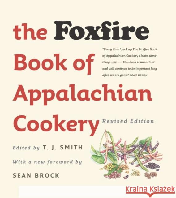 The Foxfire Book of Appalachian Cookery T. J. Smith Sean Brock 9781469647548