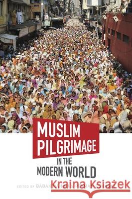 Muslim Pilgrimage in the Modern World Babak Rahimi Peyman Eshaghi 9781469651460