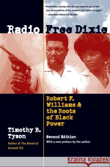 Radio Free Dixie, Second Edition: Robert F. Williams and the Roots of Black Power Timothy B. Tyson 9781469651873