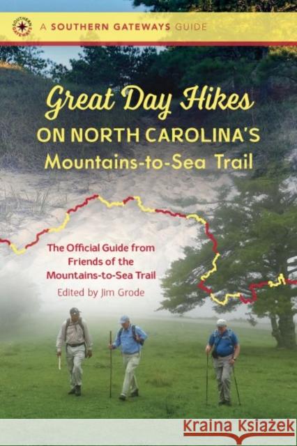 Great Day Hikes on North Carolina's Mountains-To-Sea Trail Friends of the Mountains-To-Sea Trail    Jim Grode 9781469654850 University of North Carolina Press