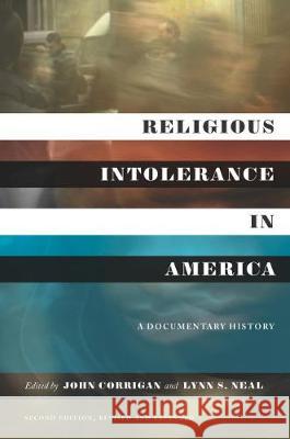 Religious Intolerance in America, Second Edition: A Documentary History Corrigan, John 9781469655611