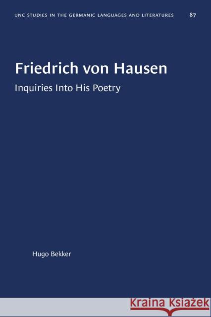 Friedrich von Hausen: Inquiries Into His Poetry Bekker, Hugo 9781469657042