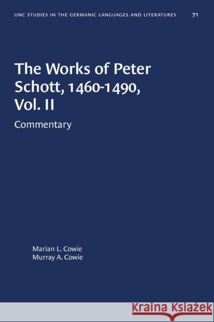 The Works of Peter Schott, 1460-1490, Vol. II: Commentary Marian L. Cowie Murray A. Cowie 9781469657271 University of North Carolina Press