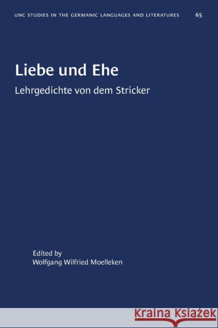 Liebe Und Ehe: Lehrgedichte Von Dem Stricker Wolfgang Wilfried Moelleken 9781469658001