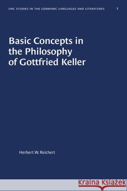 Basic Concepts in the Philosophy of Gottfried Keller Herbert W. Reichert 9781469658162 University of North Carolina Press