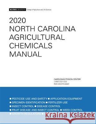 2020 North Carolina Agricultural Chemicals Manual Nc State University College of Agricultu 9781469658827 NC State Extension