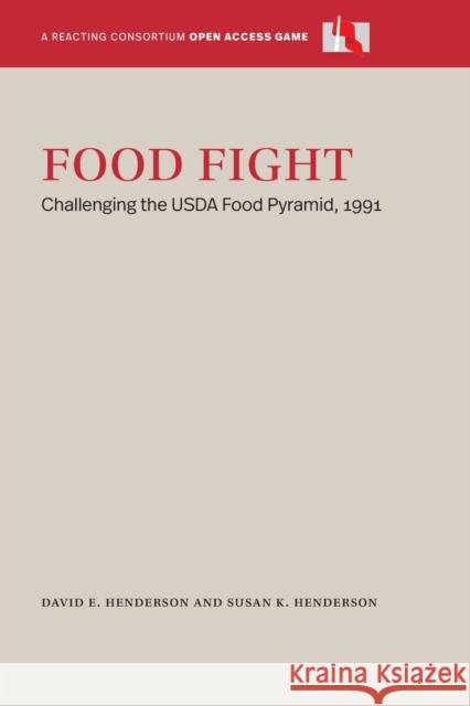 Food Fight: Challenging the USDA Food Pyramid, 1991 Susan K. Henderson David E. Henderson 9781469661742