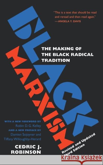 Black Marxism, Revised and Updated Third Edition: The Making of the Black Radical Tradition Robinson, Cedric J. 9781469663715 University of North Carolina Press