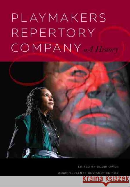 Playmakers Repertory Company: A History Bobbi Owen Adam Vers 9781469665467