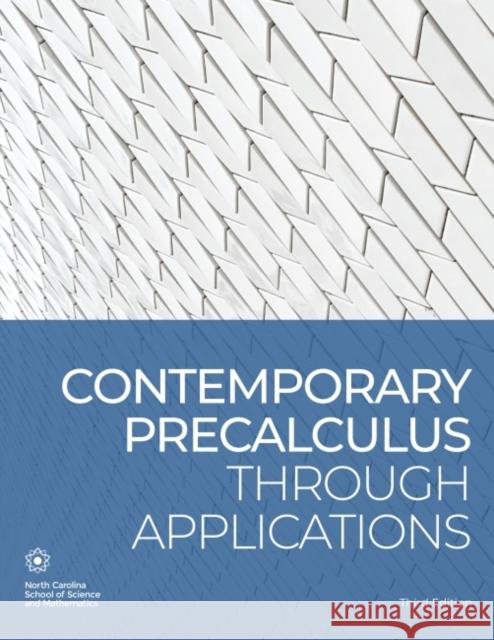 Contemporary Precalculus Through Applications Department of Mathematics 9781469665917 North Carolina School of Science and Mathemat