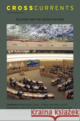 Crosscurrents: Religion and the United Nations: Volume 60, Number 3, September 2010 Azza Karam Matthew Weiner 9781469666778