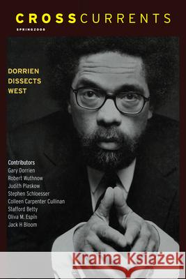Crosscurrents: Dorrien Dissects West: Volume 58, Number 1, March 2008 Charles Henderson 9781469666839 Association for Public Religion and Intellect