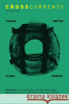 Crosscurrents: Thomas Merton Global Prophet: Volume 58, Number 4, December 2008 Victor Kramer 9781469666860