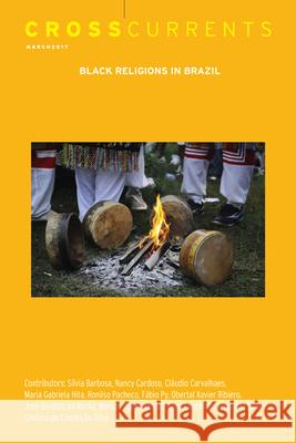 Crosscurrents: Black Religions in Brazil: Volume 67, Number 1, March 2017 Cl Carvalhaes Marcos Rodrigues D 9781469666914 Association for Public Religion and Intellect