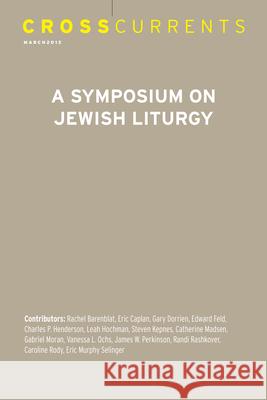 Crosscurrents: A Symposium on Jewish Liturgy: Volume 62, Number 1, March 2012 Vanessa L. Ochs 9781469667027