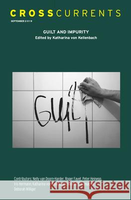Crosscurrents: Guilt and Impurity: Volume 69, Number 3, September 2019 Katharina Vo 9781469667201