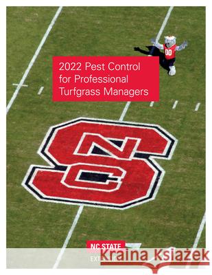2022 Pest Control for Professional Turfgrass Managers Nc State University College of Agricultu 9781469667218 NC State Extension