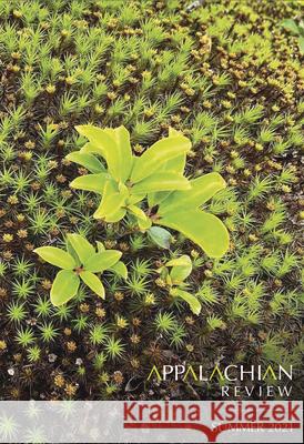 Appalachian Review - Summer 2021: Volume 49, Issue 3 Jason Howard 9781469669090