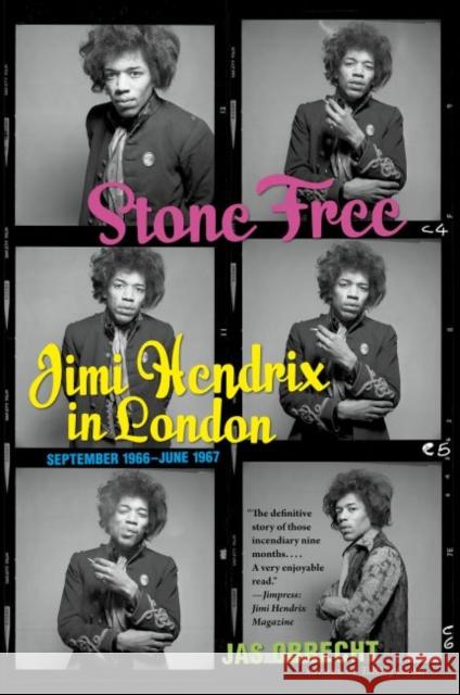 Stone Free: Jimi Hendrix in London, September 1966-June 1967 Jas Obrecht 9781469669397