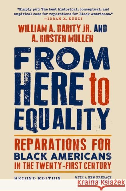 From Here to Equality, Second Edition: Reparations for Black Americans in the Twenty-First Century William A. Darity A. Kirsten Mullen 9781469671208