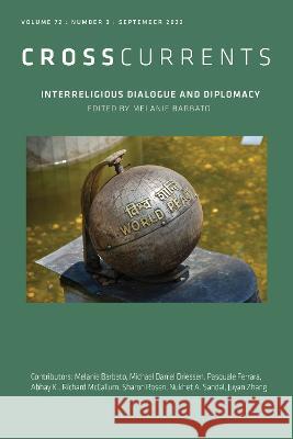 CrossCurrents: Interreligious Dialogue and Diplomacy: Volume 72, Number 3, September 2022 Barbato, Melanie 9781469672243 Association for Public Religion and Intellect