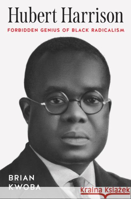 Hubert Harrison Brian Kwoba 9781469675350 University of North Carolina Press