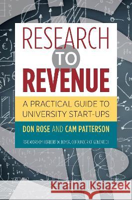 Research to Revenue: A Practical Guide to University Start-Ups Don Rose Cam Patterson 9781469676777 University of North Carolina Press