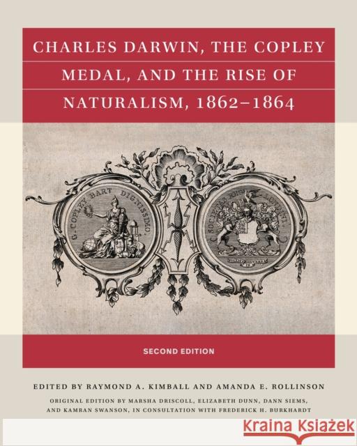 Charles Darwin, the Copley Medal, and the Rise of Naturalism, 1862-1864 Frederick H. Burkhardt 9781469683515 University of North Carolina Press