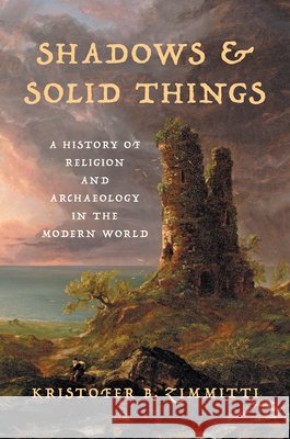 Shadows and Solid Things Kristofer B. Zimmitti 9781469698175