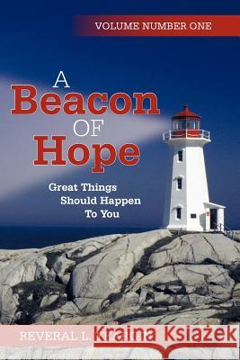 A Beacon of Hope Reveral L. Yeargin 9781469737188 iUniverse.com