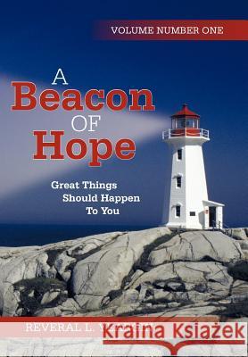 A Beacon of Hope Reveral L. Yeargin 9781469737195 iUniverse.com