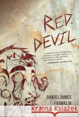 Red Devil Daniel James Franklin 9781469738574 iUniverse.com