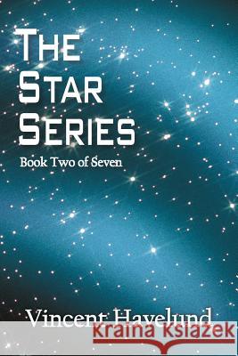 The Star Series: Book Two of Seven Havelund, Vincent 9781469745237