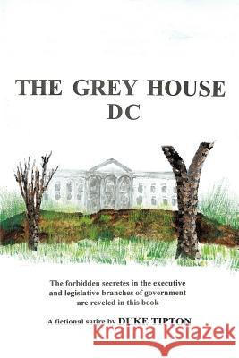 The Grey House DC Duke Tipton 9781469746364 iUniverse.com