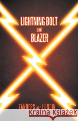 Lightning Bolt and Blazer Matt Zanders Jon Lundin 9781469746784 iUniverse.com