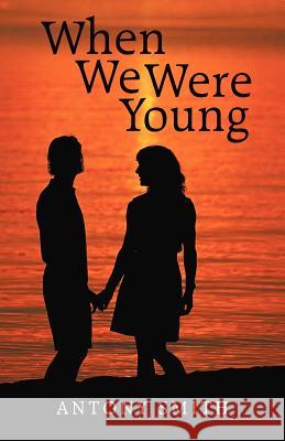 When We Were Young Antony Smith 9781469753522