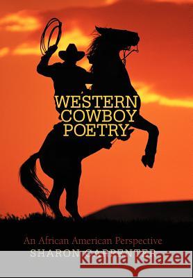 Western Cowboy Poetry: An African American Perspective Carpenter, Sharon 9781469755663