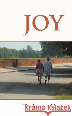 Joy: The Journey Home Rich, Deacon Bill 9781469758008 iUniverse.com